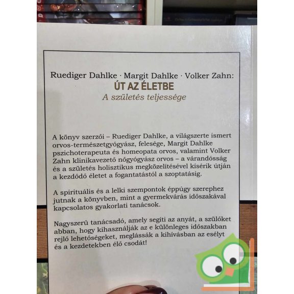 Rüdiger Dahlke - Margit Dahlke - Volker Zahn: Út az életbe - A születés teljessége (ritka)