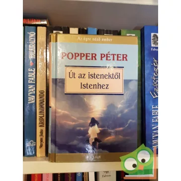 Popper Péter: Út az istenektől Istenhez