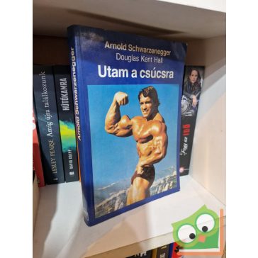 Arnold Schwarzenegger: Utam a csúcsra