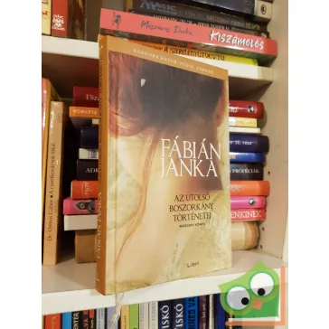   Fábián Janka: Az utolsó boszorkány történetei 2. (Sárosi Felícia történetei 2.)
