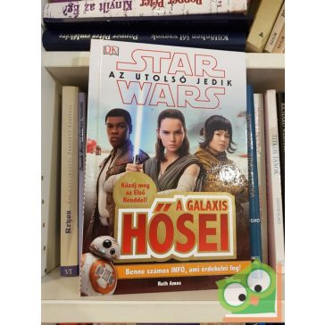 Ruth Amos: Star Wars  Az utolsó jedik,  A galaxis hősei