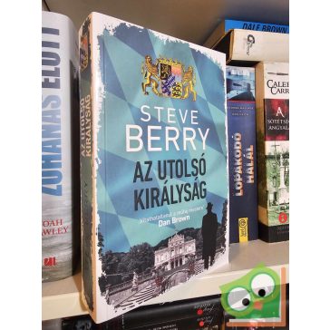   Steve Berry: Az utolsó királyság (Cotton Malone 17.) (újszerű)