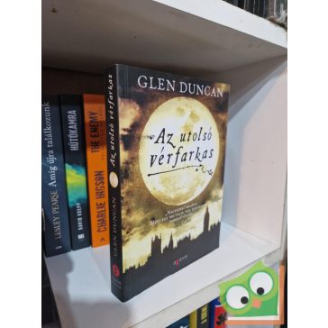   Glen Duncan: Az utolsó vérfarkas (Az utolsó vérfarkas 1.)