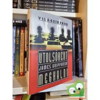   James Grippando: Utolsóként meghalni (Jack Swyteck 3.) (Jack Swyteck 2.) (Világsikerek)