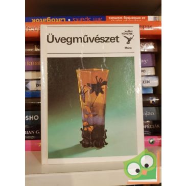Vadas József: Üvegművészet (Kolibri könyvek)
