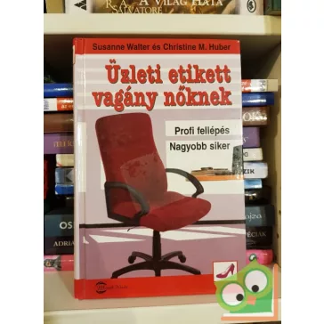   Susanne Walter, Christine M. Huber: Üzleti etikett vagány nőknek