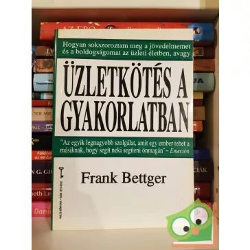   Frank Bettger: Üzletkötés a gyakorlatban (Bagolyvár Kulcs könyvek 11.)