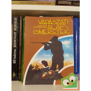 Borzsák Benő (szerk.): Vadászati alapismeretek