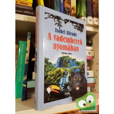   Isabel Allende: A Vademberek nyomában (Sas és Jaguár emlékei 1.)