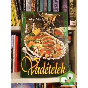 Lusztig Tamás, Csigó László: Vadételek