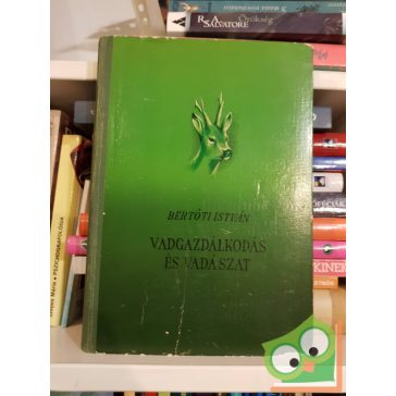   Bertóti István: Vadgazdálkodás és vadászat (első kiadás)