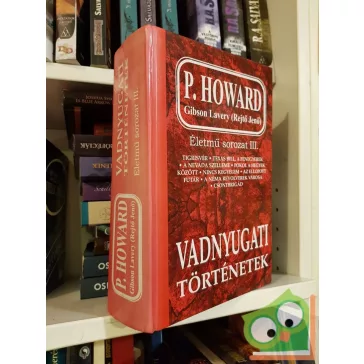   P. Howard (Rejtő Jenő): Vadnyugati történetek (Életmű sorozat III. kötet)