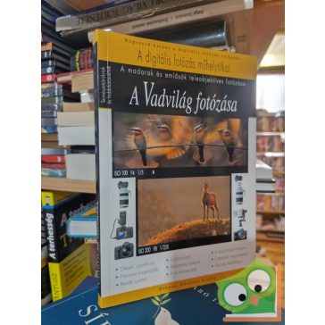   A vadvilág fotózása - A madarak és emlősök teleobjektíves fotózása