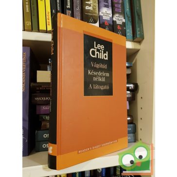   Lee Child: Vágóhíd / Késedelem nélkül / A látogató (Reader's Digest)