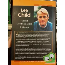   Lee Child: Vágóhíd / Késedelem nélkül / A látogató (Reader's Digest)