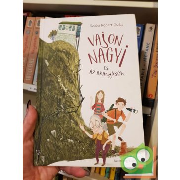 Szabó Róbert Csaba: Vajon Nagyi és az aranyásók