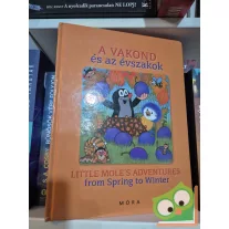   Hana Doskočilová: A vakond és az évszakok - Little Mole's Adventures from Spring to Winter (kétnyelvű)
