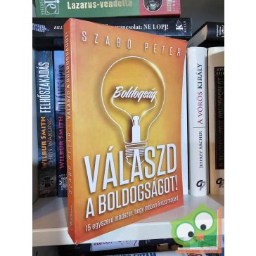 Szabó Péter: Válaszd a boldogságot!