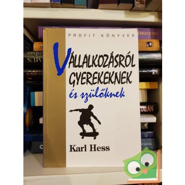 Karl Hess: Vállalkozásról gyerekeknek és szülőknek