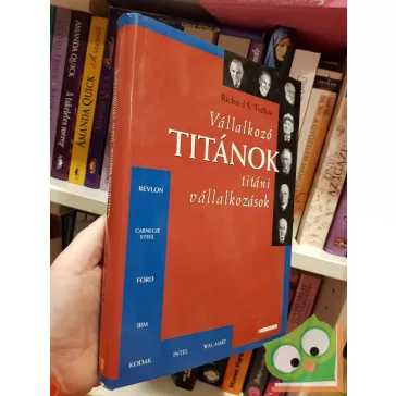   Richard S. Tedlow: Vállalkozó titánok, titáni vállalkozások  (HVG könyvek)