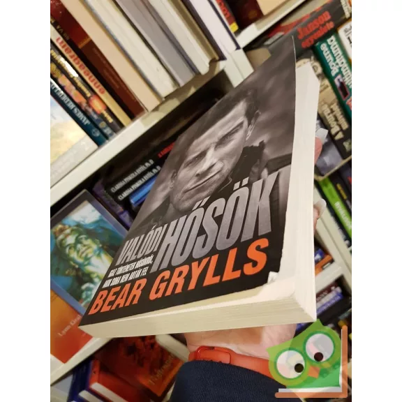 Bear Grylls:  Valódi hősök