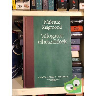   Móricz Zsigmond: Válogatott elbeszélések (Magyar Próza Klasszikusai 24.)