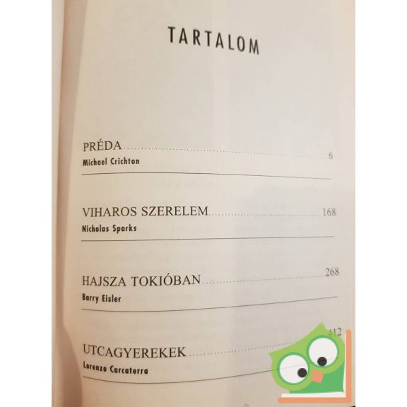 Michael Crichton, Nicholas Sparks, Barry Eisler, Lorenzo Carcaterra (2004/02) Reader's Digest válogatás