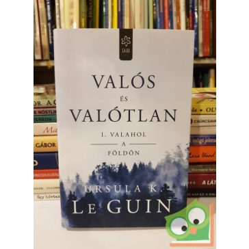   Ursula K. Le Guin: Valós és valótlan I. (Valós és valótlan 1.)