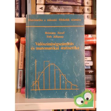   Reimann József, Tóth Julianna: Valószínűségszámítás és matematikai statisztika
