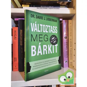 David J. Lieberman: Változtass meg bárkit