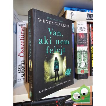 Wendy Walker: Van, aki nem felejt (pszichotriller )