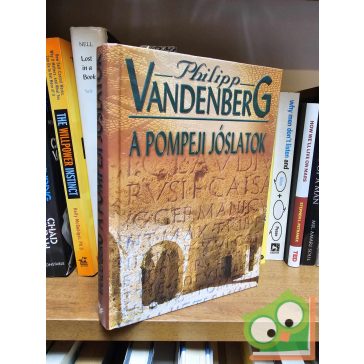 Philipp Vandenberg: A pompeji jóslatok