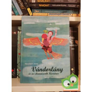 Menyhért Anna: Vándorlány és az Elvarázsolt Kisváros