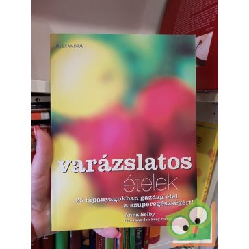 Anna Selby, Oona van den Berg: Varázslatos ételek