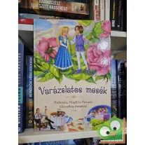   Hans Christian Andersen, Wilhelm Hauff, Charles Perrault: Varázslatos mesék