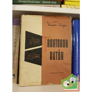 Varga Frigyes, Váradi János: Traktorok-Autók