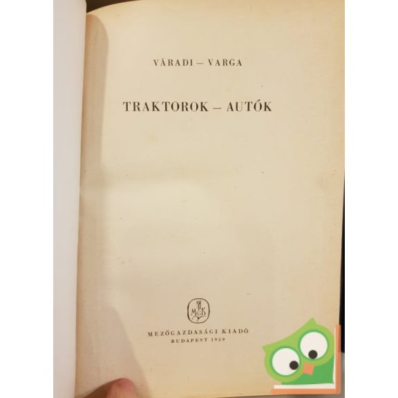 Varga Frigyes, Váradi János: Traktorok-Autók