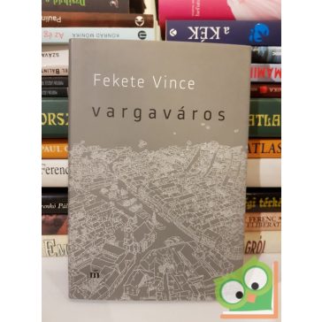 Fekete Vince: Vargaváros