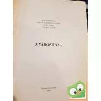   Kovács István - Kruzslicz István Gábor - Nagy Imre - Szigeti János: A Városháza (Hódmezővásárhely)