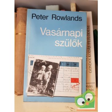 Peter Rowlands: Vasárnapi szülők (Vasárnapi szülők 1.)