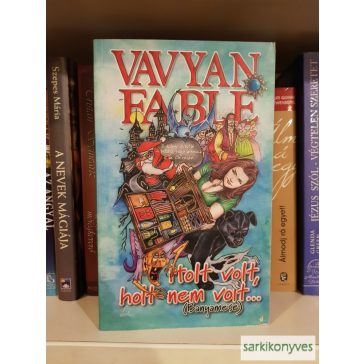 Vavyan Fable: Holt volt, holt nem volt... (Banyamese)