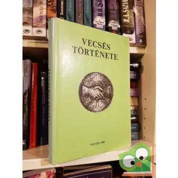 Lakatos Ernő (szerk.): Vecsés története