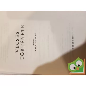 Lakatos Ernő (szerk.): Vecsés története