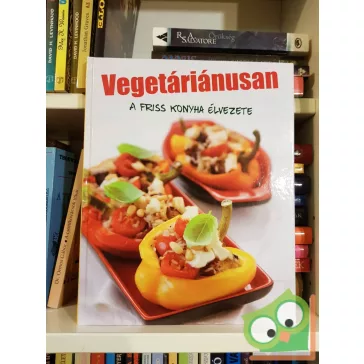   Sylvia Winnewisser: Vegetáriánusan - A friss konyha élvezete