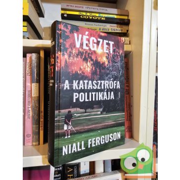 Niall Ferguson: Végzet - A katasztrófa politikája (ritka)