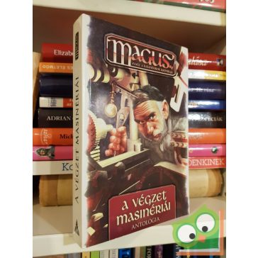   Csaba Tamás (szerk.): A végzet masinériái (Legendák és enigmák 12.) (M.A.G.U.S.)