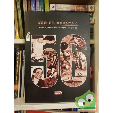   Arday Attila,  L. Pap István, Thury Gábor: Vér és aranyak ’56