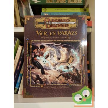   Bruce R. Cordell - Skip Williams: Vér és varázs (Dungeons & Dragons 3. kiadás)