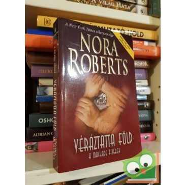Nora Roberts: Véráztatta föld (MacKade fivérek 1.)