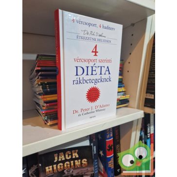   Peter J. D'Adamo, Catherine Whitney: 4 ​vércsoport szerinti diéta rákbetegeknek